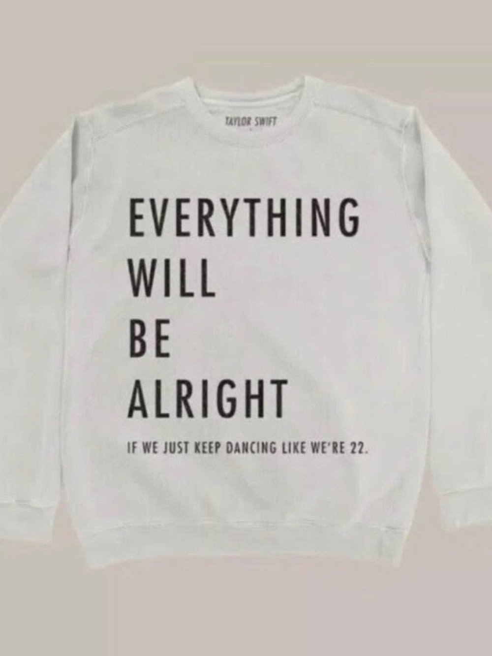TAYLOR SWIFT [OFFICIAL] - EVERYTHING WILL BE ALRIGHT CREWNECK